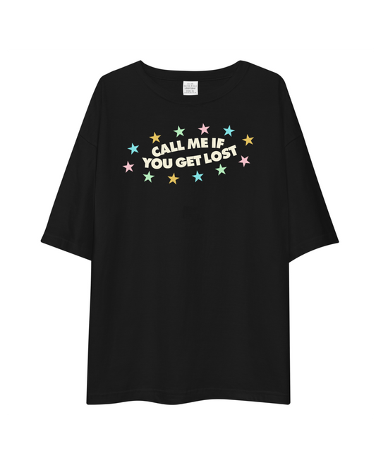 CALL ME IF YOU GET LOST T-SHIRT [OVERSIZED-UNISEX] [BLACK]